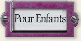 pour les enfants